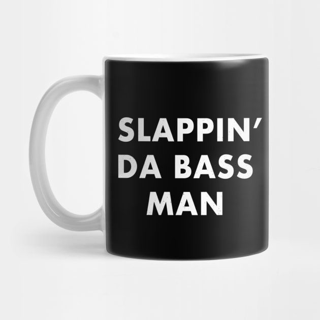 Slappin' da bass man by BodinStreet